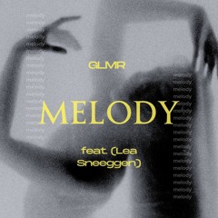 Melody (feat. Lea Sneeggen)