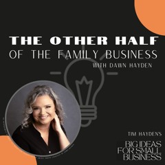 The Other Half of the Family Business with Dawn Hayden