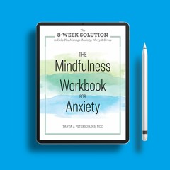 The Mindfulness Workbook for Anxiety: The 8-Week Solution to Help You Manage Anxiety, Worry & S