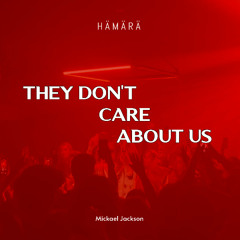 They don't care about us - Mickael Jackson (Hämärä Remix)