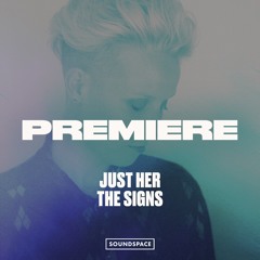 Premiere: Just Her - The Signs [Motek]