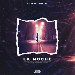 Copaje - La Noche (Feat. Roy RG)
