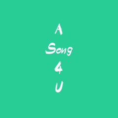 A Song 4 U