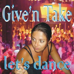 Stream Give'n Take | Listen to Let's Dance playlist online for free on  SoundCloud