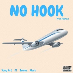 NO HOOK - Yung Art, ET, Booma, Marc (Prod. FatDave)