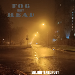 Fog in My Head