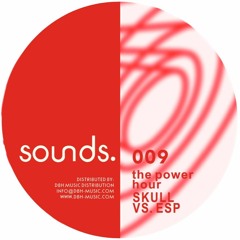 SOUNDS009 - SKULL VS ESP - THE POWER HOUR