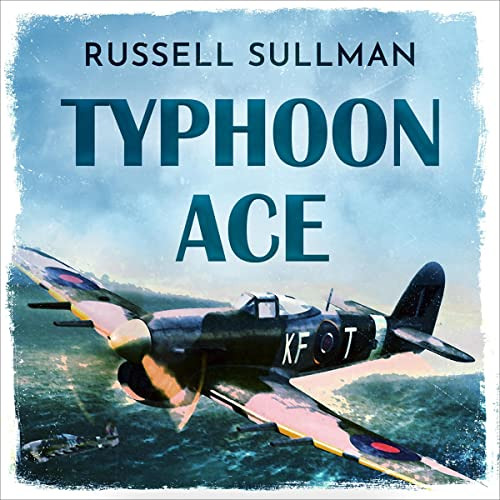 [VIEW] PDF 📋 Typhoon Ace: The RAF Defence of Southern England by  Russell Sullman,Jo