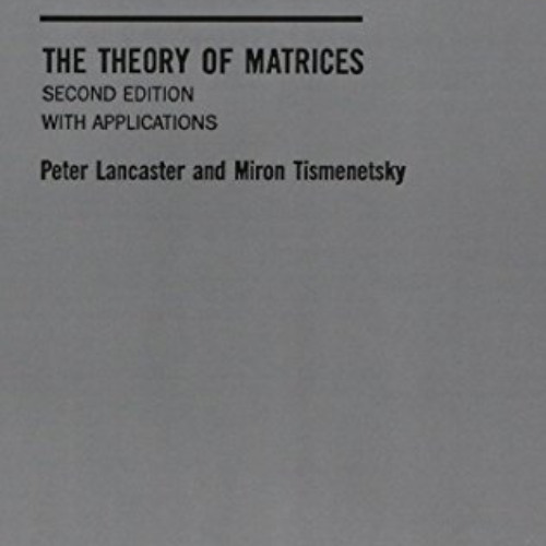 [ACCESS] EBOOK 📭 The Theory of Matrices: With Applications (Computer Science and Sci