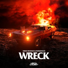 Mikes Revenge & Indigenous - Wreck