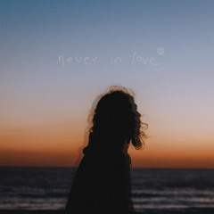 never in love
