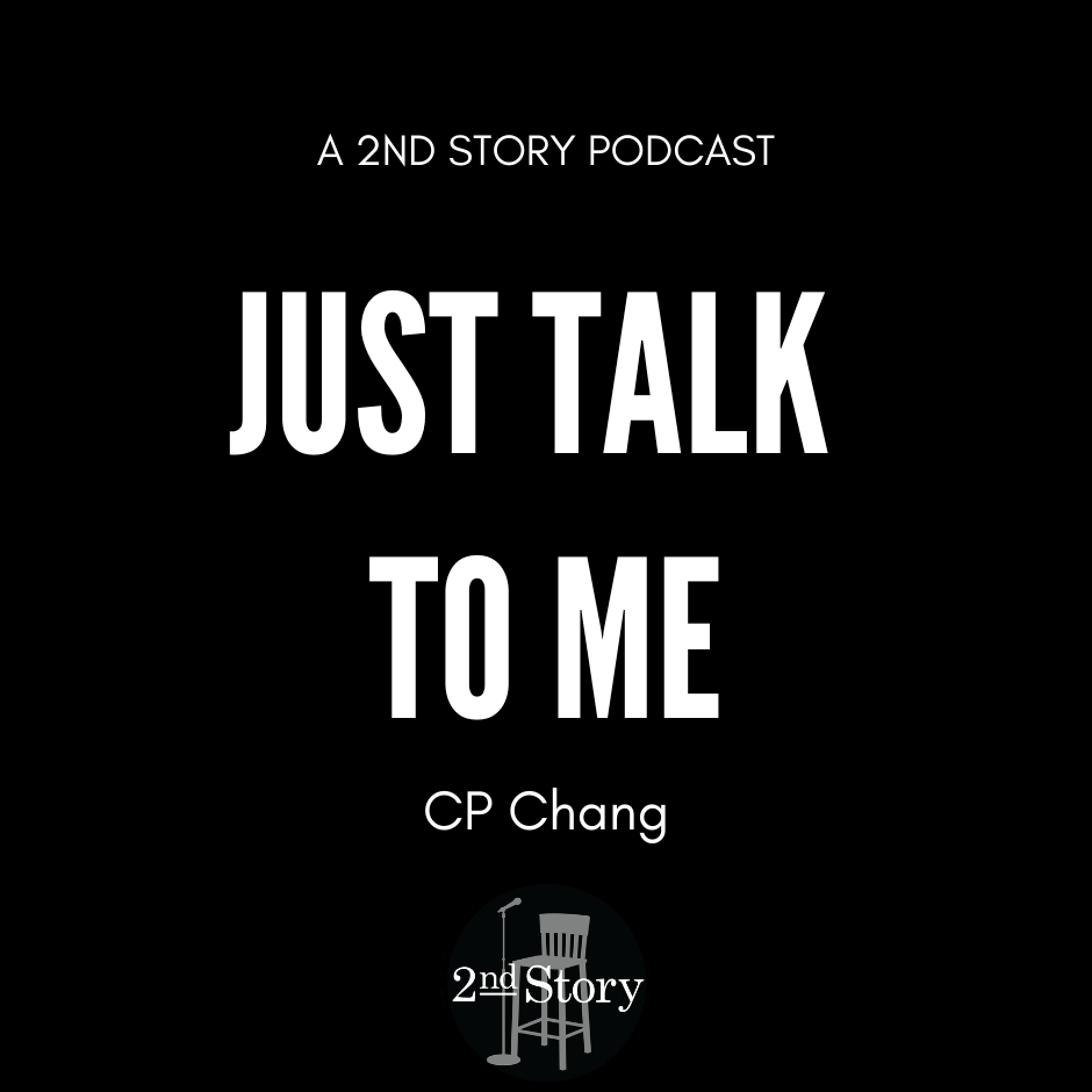 Episode 344: CP Chang - Just Talk To Me episode artwork