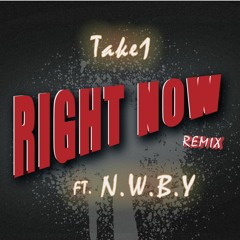 Right Now (Remix) Ft. N.W.B.Y