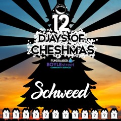 12 DJAYS of CHESHMAS ft. Schweed
