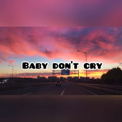 baby dont cry (slowed & reverb)