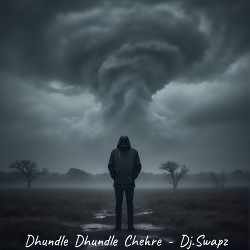 Dhundhle Dhundhle Chehre