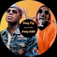 Stay Fly - Three 6 Mafia (Foty Edit) FREE DOWNLOAD
