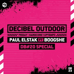 Paul Elstak Ft. Boogshe [DB#20 Special] | Decibel outdoor 2023 | Hardcore & Uptempo | Friday