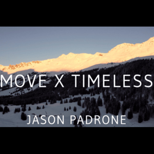 Move X Timeless (Jason Padrone Mashup)