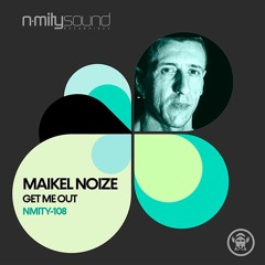 Maikel Noize - Get me out (Original mix)