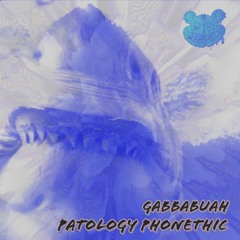 Patology Phonethic - Gabbabuah