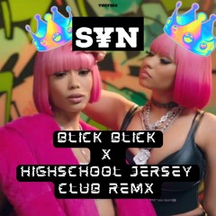 BLICK BLICK X  HIGHSCHOOL JERSEY CLUB REMX