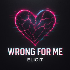 Wrong For Me (Original Mix)