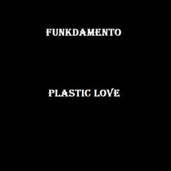 Funkdamento - Plastic Love