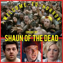 Ep 197 Shaun of the Dead
