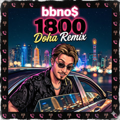bbno$ - 1800 Doha Remix