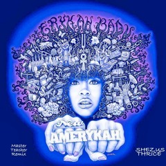 Erykah Badu - Master Teacher (SHEZUS THRICE Remix)