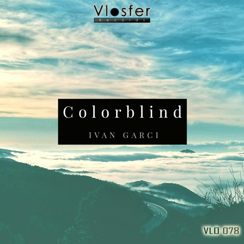 Ivan Garci - Colorblind [Vlosfer Records]