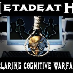 Show podcast for 2/1/24: METADEATH - DECLARING COGNITIVE WARFARE