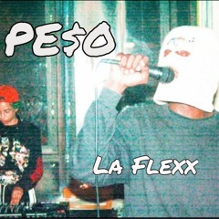 La Flexx- Pe$o Remix Ft French17Hunnit