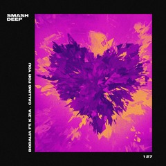 Bodalia ft. K. ZIA - Calling For You