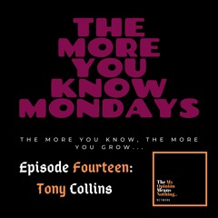 The More You Know Mondays # 14 - Tony Collins