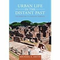 <Read> Urban Life in the Distant Past: The Prehistory of Energized Crowding (Urban Archaeological Pa