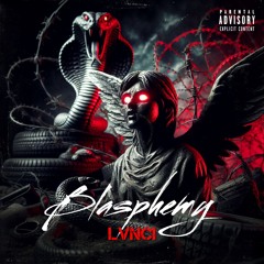 Blasphemy (Blast For Me) Prod. DeeB