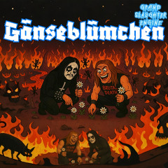 GrAind-Slaugther-Engine - Gänseblümchen