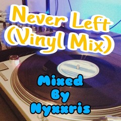 Never Left (UK Hardcore/Happy Hardcore Vinyl Mix) (2018)