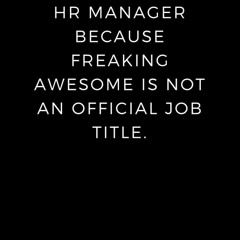 pdf hr manager because freaking awesome is not an official job title.: lin