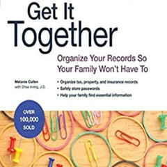FREE EBOOK ✓ Get It Together: Organize Your Records So Your Family Won't Have To by