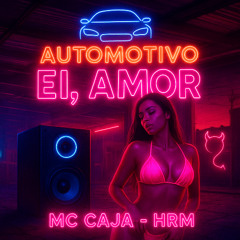 AUTOMOTIVO EI, AMOR - MC CAJA