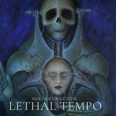 Nolyriks X Güпtiř - Lethal Tempo