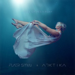 01. Flaer Smin & Arktika - Love Of Yesterday