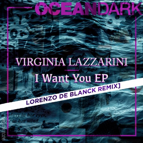 Virginia Lazzarini - I Want You (Lorenzo De Blanck Remix)