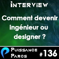 #136 (INTERVIEW) - Concevoir des parcs à thème ? Discussion entre Designers...