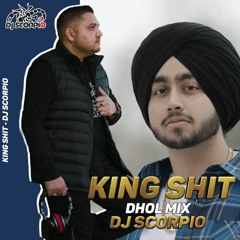 King Shit - Dhol Fix By DjScorpio LA