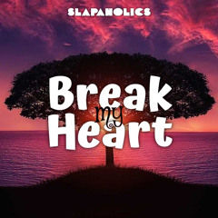 Break My Heart