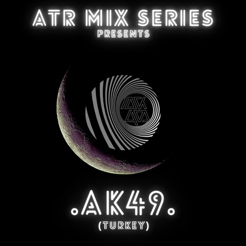 ATRMXSR Episode #2 - AK49 (Turkey)